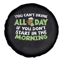 Funny Irish Drinking Spare Tire Cover You Can't Drink All Day If You Don't Start In The Morning St Patricks Day