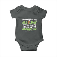 Funny Irish Drinking Baby Onesie You Can't Drink All Day If You Don't Start In The Morning St Patricks Day