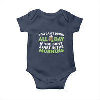 Funny Irish Drinking Baby Onesie You Can't Drink All Day If You Don't Start In The Morning St Patricks Day