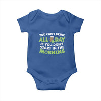 Funny Irish Drinking Baby Onesie You Can't Drink All Day If You Don't Start In The Morning St Patricks Day