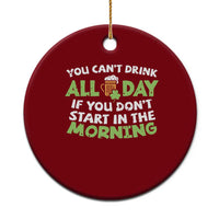 Funny Irish Drinking Ceramic Ornament You Can't Drink All Day If You Don't Start In The Morning St Patricks Day - Wonder Print Shop