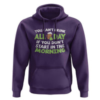 Funny Irish Drinking Hoodie You Can't Drink All Day If You Don't Start In The Morning St Patricks Day