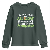 Funny Irish Drinking Youth Sweatshirt You Can't Drink All Day If You Don't Start In The Morning St Patricks Day