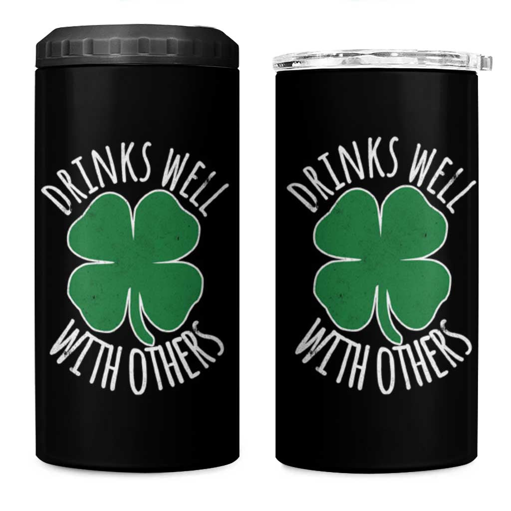Funny St Patricks Day Drinking 4 in 1 Can Cooler Tumbler Drinks Well With Others Drunk Beer Lucky Shamrock