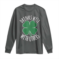 Funny St Patricks Day Drinking Long Sleeve Shirt Drinks Well With Others Drunk Beer Lucky Shamrock