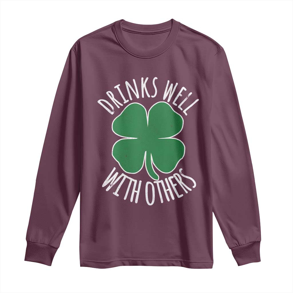 Funny St Patricks Day Drinking Long Sleeve Shirt Drinks Well With Others Drunk Beer Lucky Shamrock