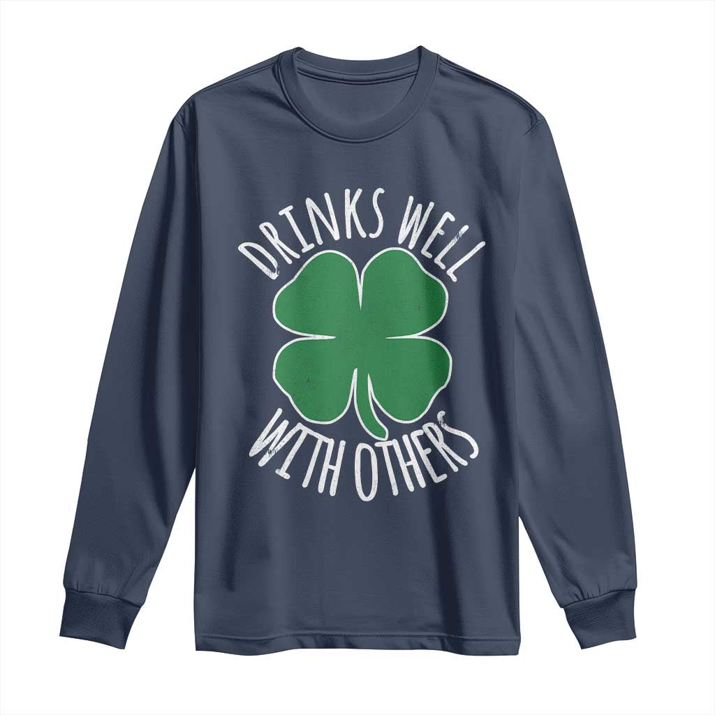 Funny St Patricks Day Drinking Long Sleeve Shirt Drinks Well With Others Drunk Beer Lucky Shamrock