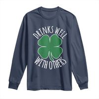 Funny St Patricks Day Drinking Long Sleeve Shirt Drinks Well With Others Drunk Beer Lucky Shamrock