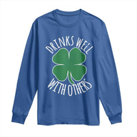 Funny St Patricks Day Drinking Long Sleeve Shirt Drinks Well With Others Drunk Beer Lucky Shamrock