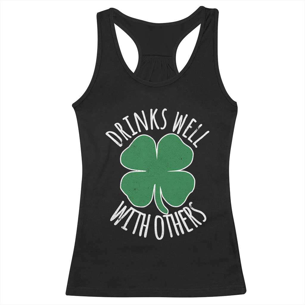 Funny St Patricks Day Drinking Racerback Tank Top Drinks Well With Others Drunk Beer Lucky Shamrock