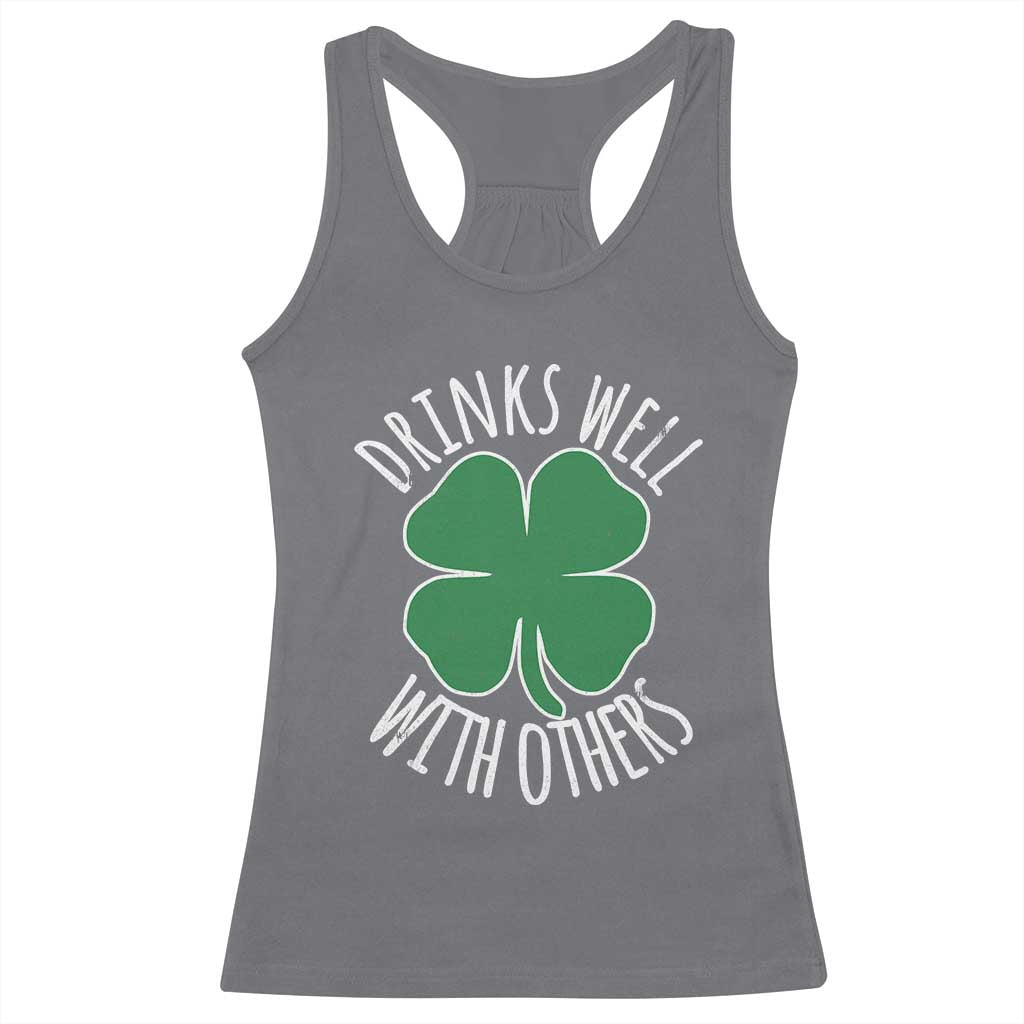 Funny St Patricks Day Drinking Racerback Tank Top Drinks Well With Others Drunk Beer Lucky Shamrock