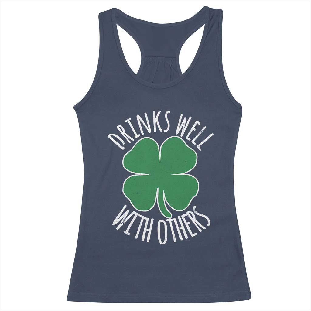 Funny St Patricks Day Drinking Racerback Tank Top Drinks Well With Others Drunk Beer Lucky Shamrock