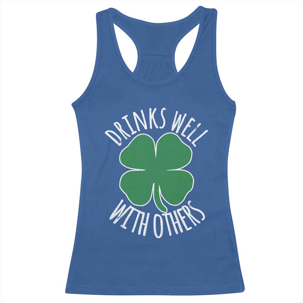 Funny St Patricks Day Drinking Racerback Tank Top Drinks Well With Others Drunk Beer Lucky Shamrock