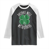 Funny St Patricks Day Drinking Raglan Shirt Drinks Well With Others Drunk Beer Lucky Shamrock