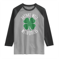 Funny St Patricks Day Drinking Raglan Shirt Drinks Well With Others Drunk Beer Lucky Shamrock