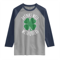Funny St Patricks Day Drinking Raglan Shirt Drinks Well With Others Drunk Beer Lucky Shamrock