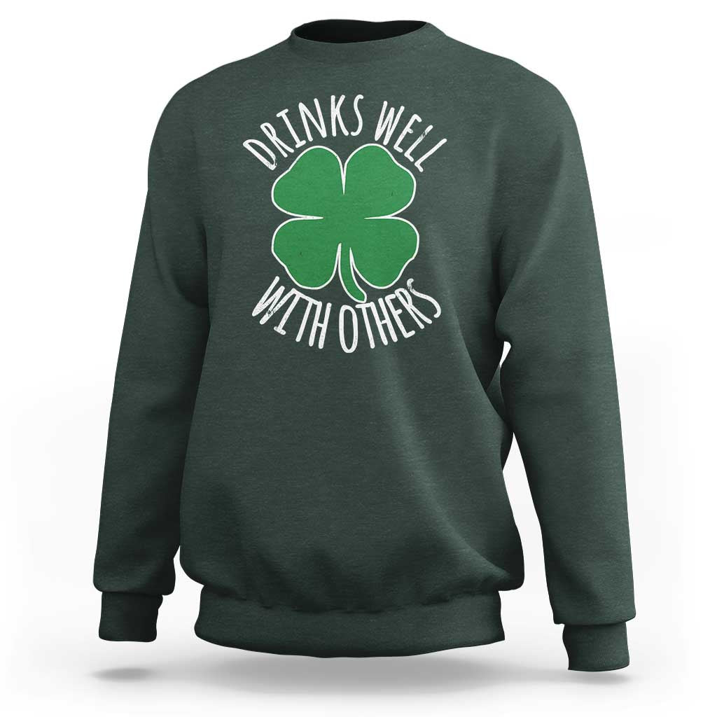 Funny St Patricks Day Drinking Sweatshirt Drinks Well With Others Drunk Beer Lucky Shamrock