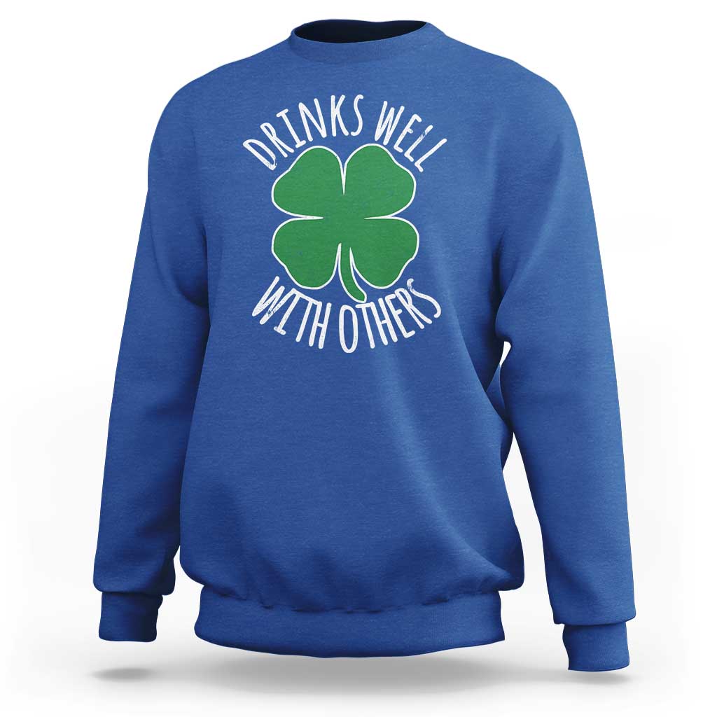 Funny St Patricks Day Drinking Sweatshirt Drinks Well With Others Drunk Beer Lucky Shamrock