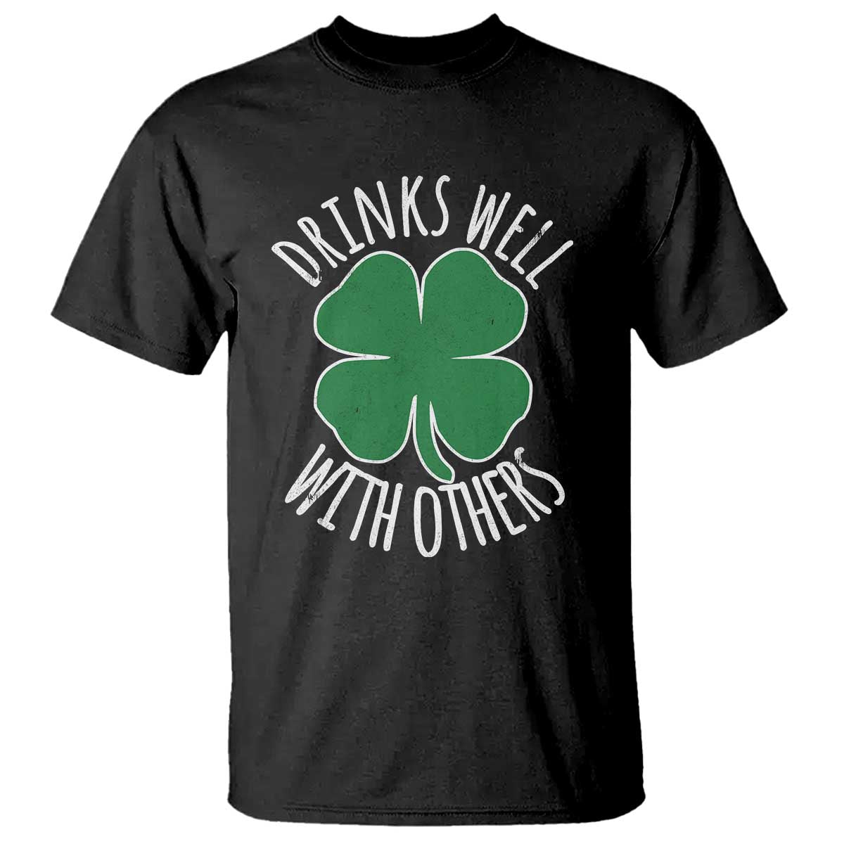 Funny St Patricks Day Drinking T Shirt Drinks Well With Others Drunk Beer Lucky Shamrock