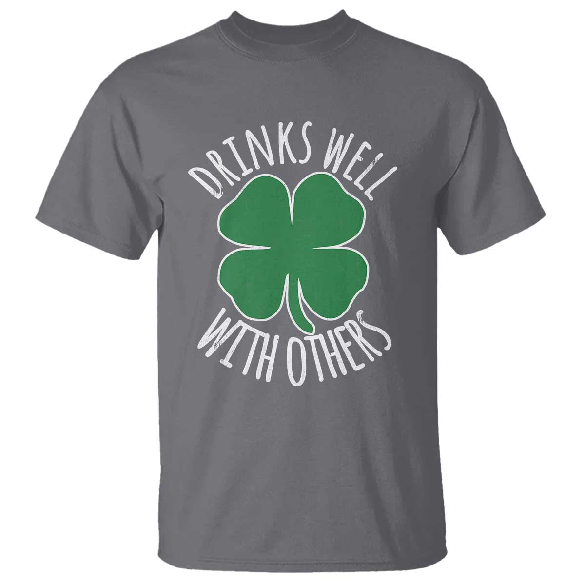Funny St Patricks Day Drinking T Shirt Drinks Well With Others Drunk Beer Lucky Shamrock