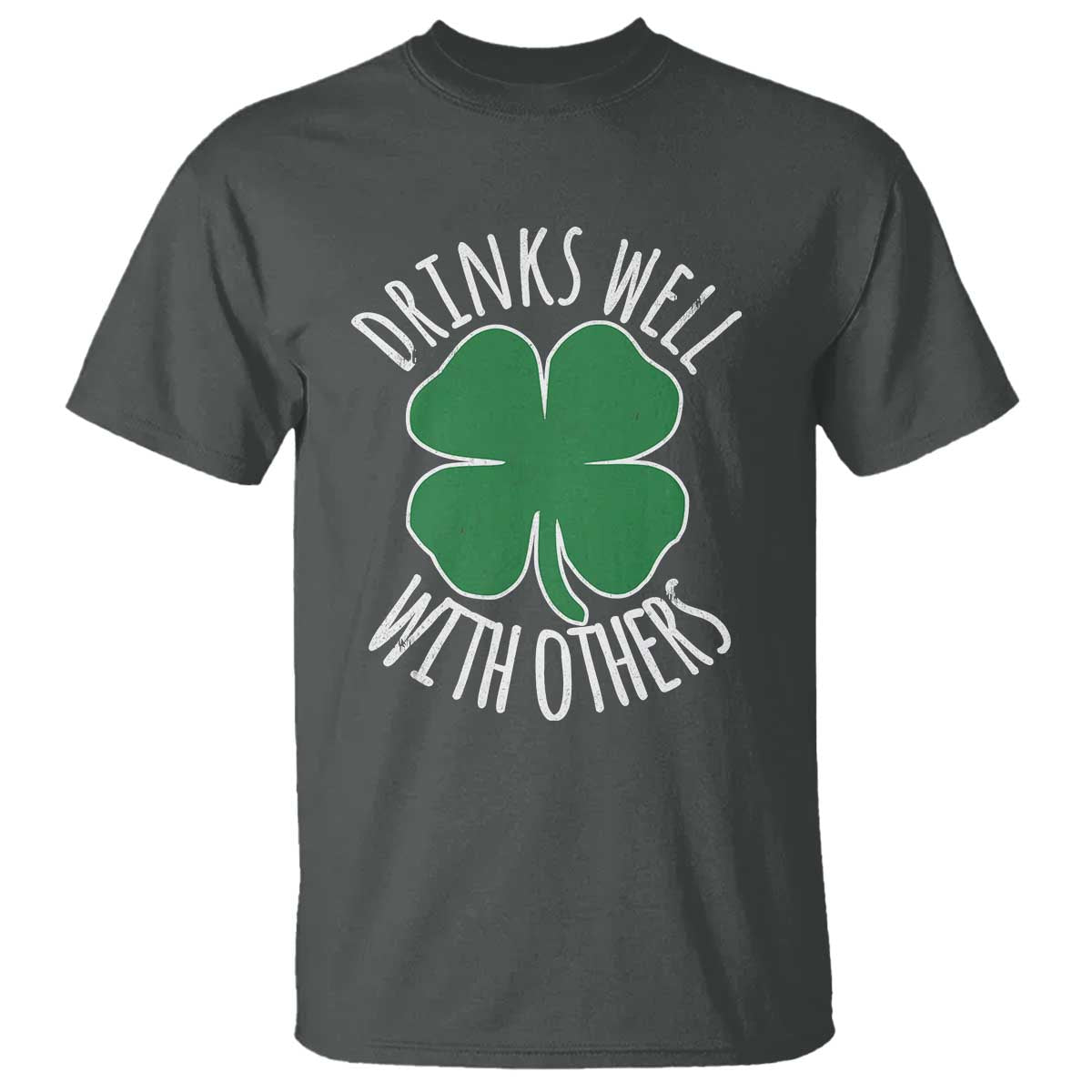 Funny St Patricks Day Drinking T Shirt Drinks Well With Others Drunk Beer Lucky Shamrock