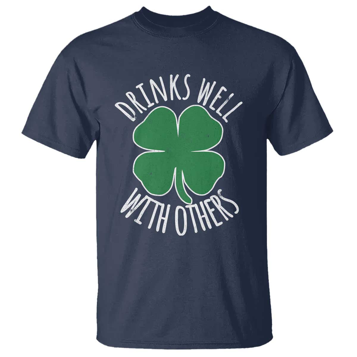 Funny St Patricks Day Drinking T Shirt Drinks Well With Others Drunk Beer Lucky Shamrock