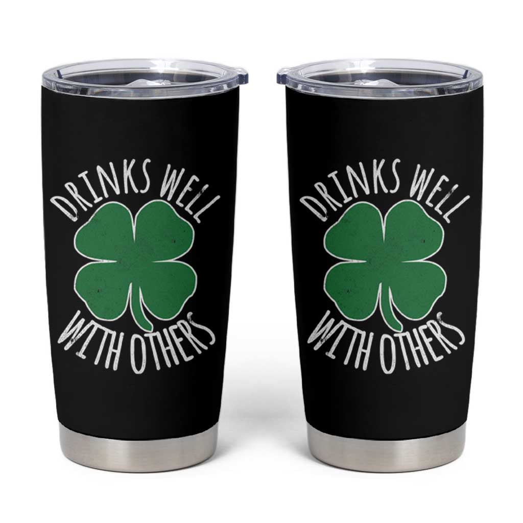 Funny St Patricks Day Drinking Tumbler Cup Drinks Well With Others Drunk Beer Lucky Shamrock