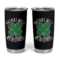 Funny St Patricks Day Drinking Tumbler Cup Drinks Well With Others Drunk Beer Lucky Shamrock