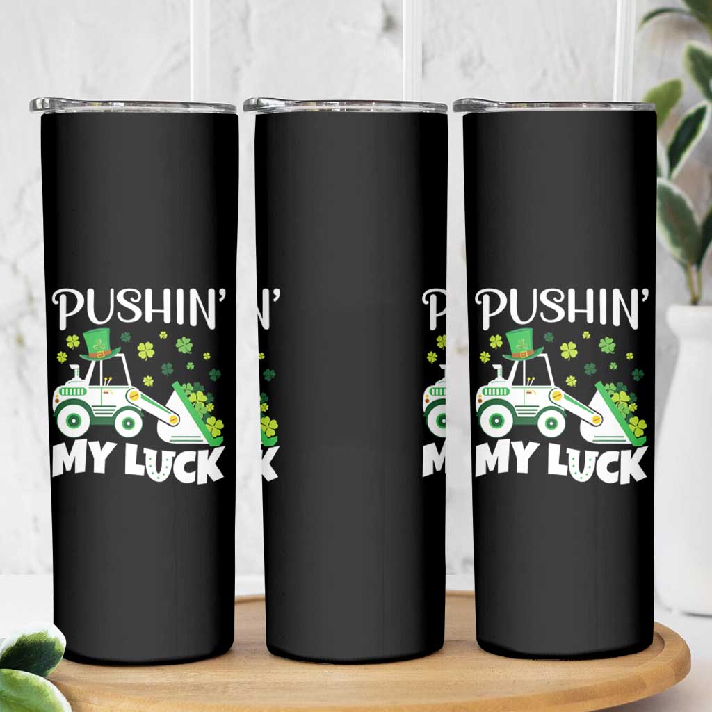 St Patricks Day Boys Truck Skinny Tumbler Pushing My Luck Tractor Toy Lover