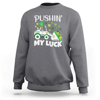 St Patricks Day Boys Truck Sweatshirt Pushing My Luck Tractor Toy Lover