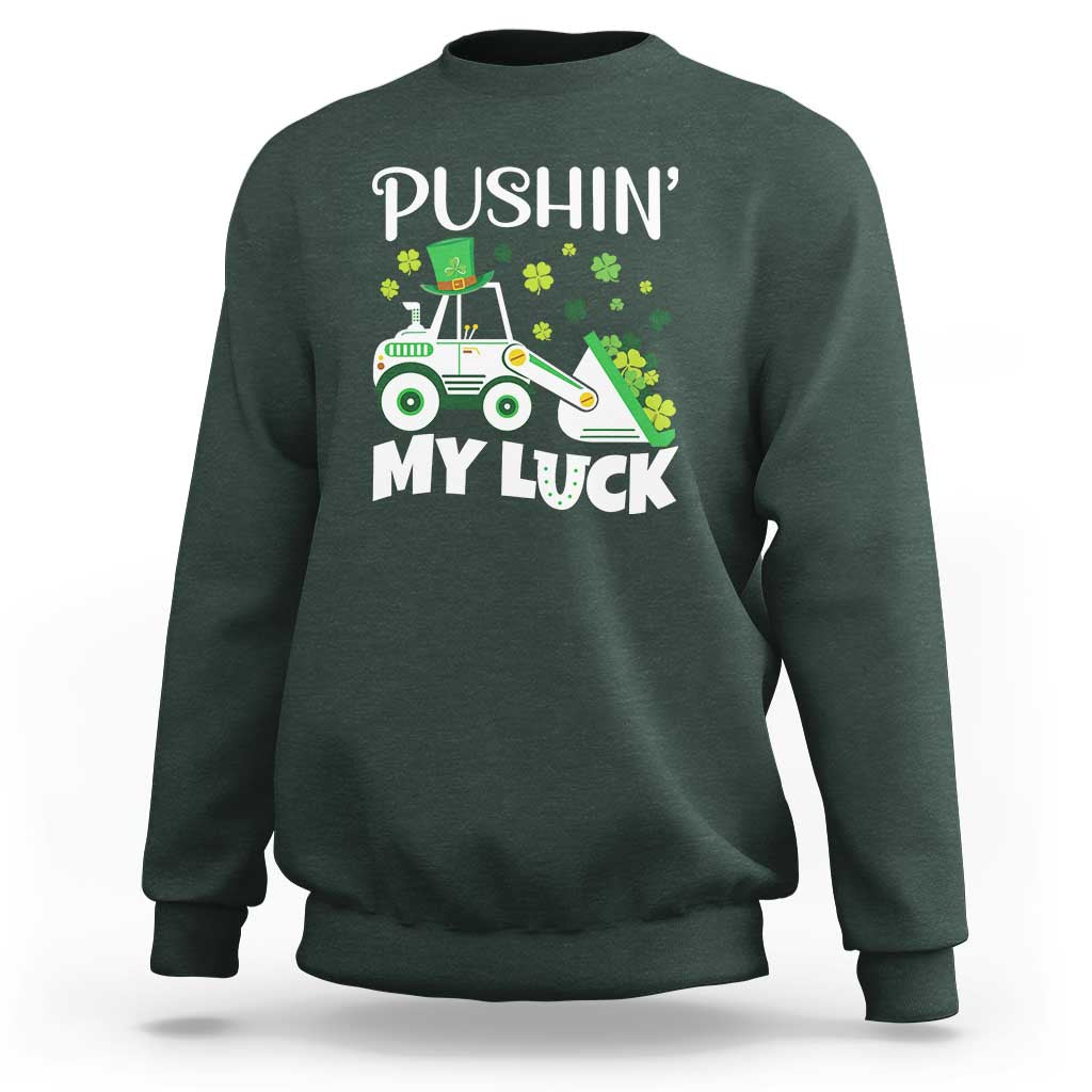 St Patricks Day Boys Truck Sweatshirt Pushing My Luck Tractor Toy Lover