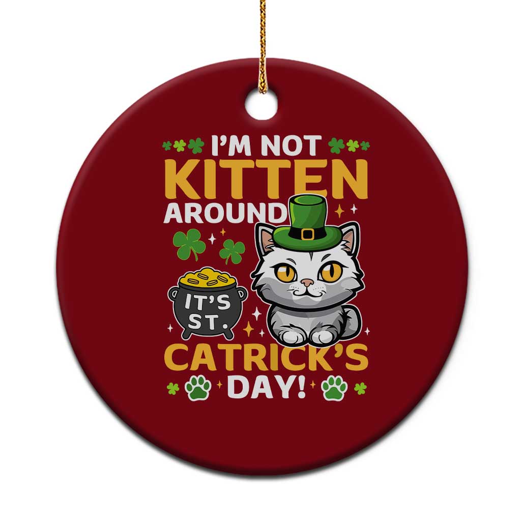 Cute Cat Leperchaun Ceramic Ornament I’m Not Kitten Around Catrick's Day St Patricks - Wonder Print Shop