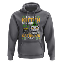 Cute Cat Leperchaun Hoodie I’m Not Kitten Around Catrick's Day St Patricks