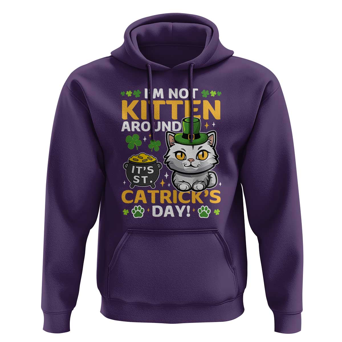 Cute Cat Leperchaun Hoodie I’m Not Kitten Around Catrick's Day St Patricks