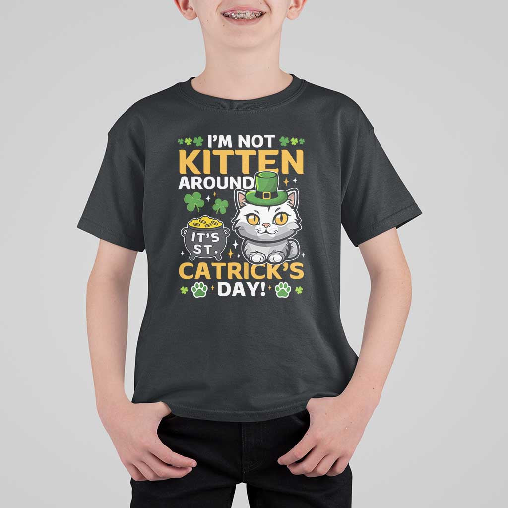 Cute Cat Leperchaun T Shirt For Kid I’m Not Kitten Around Catrick's Day St Patricks