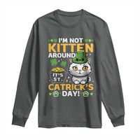 Cute Cat Leperchaun Long Sleeve Shirt I’m Not Kitten Around Catrick's Day St Patricks
