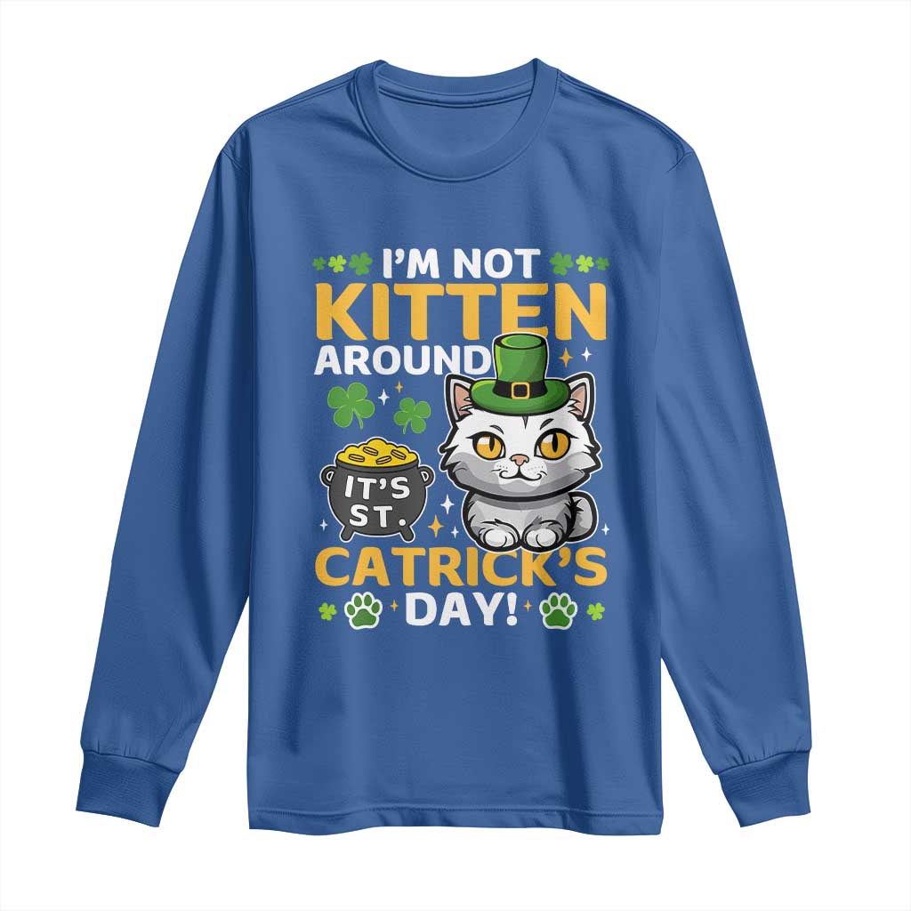 Cute Cat Leperchaun Long Sleeve Shirt I’m Not Kitten Around Catrick's Day St Patricks