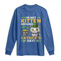 Cute Cat Leperchaun Long Sleeve Shirt I’m Not Kitten Around Catrick's Day St Patricks
