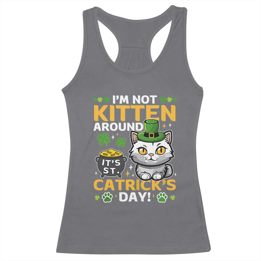 Cute Cat Leperchaun Racerback Tank Top I’m Not Kitten Around Catrick's Day St Patricks
