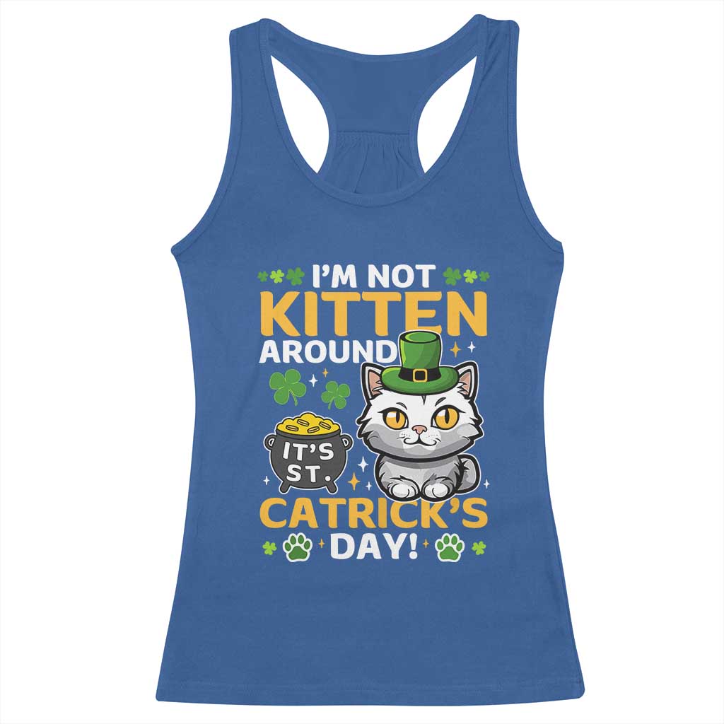 Cute Cat Leperchaun Racerback Tank Top I’m Not Kitten Around Catrick's Day St Patricks