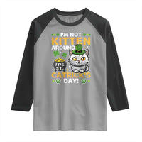 Cute Cat Leperchaun Raglan Shirt I’m Not Kitten Around Catrick's Day St Patricks