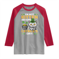 Cute Cat Leperchaun Raglan Shirt I’m Not Kitten Around Catrick's Day St Patricks