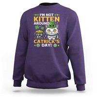 Cute Cat Leperchaun Sweatshirt I’m Not Kitten Around Catrick's Day St Patricks