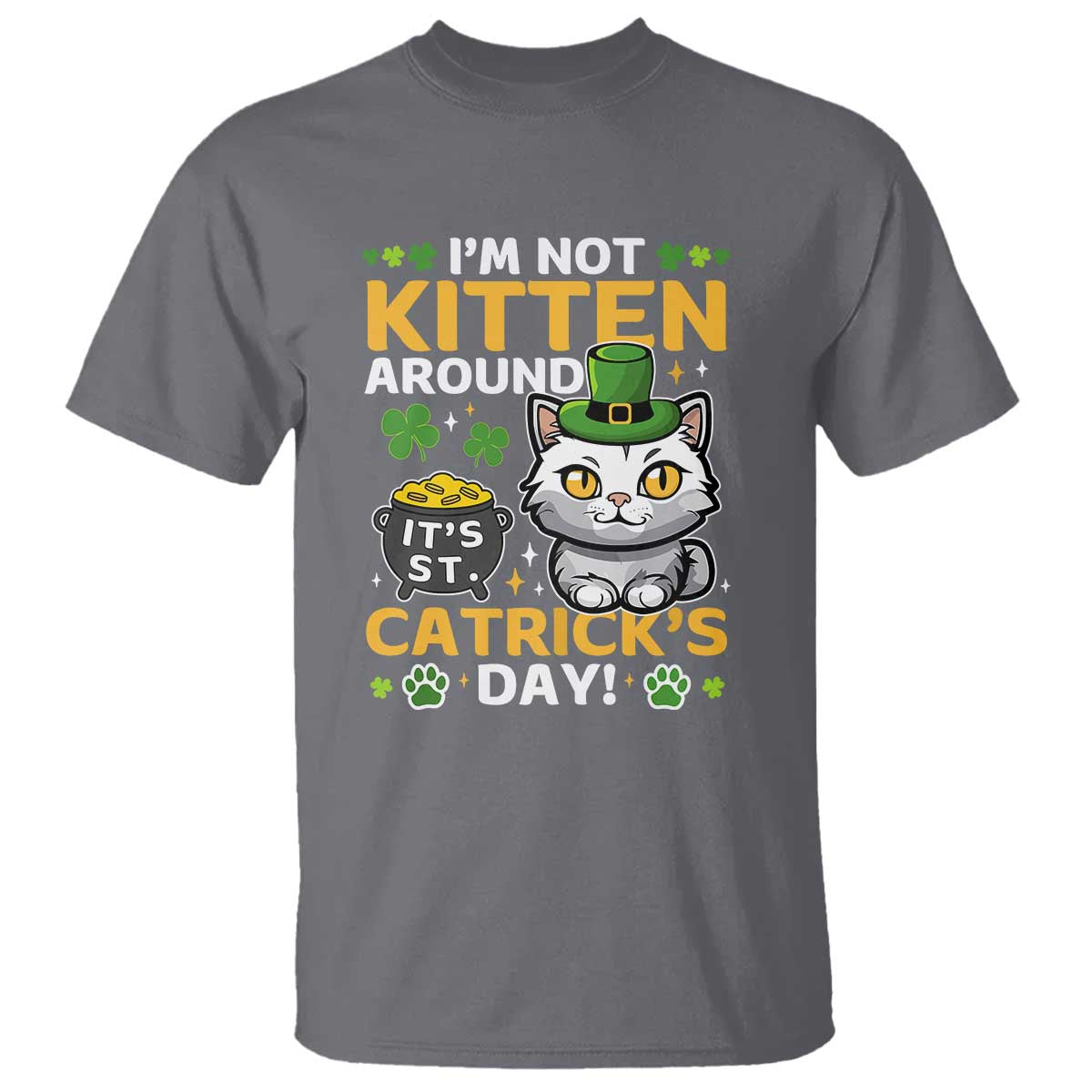 Cute Cat Leperchaun T Shirt I’m Not Kitten Around Catrick's Day St Patricks