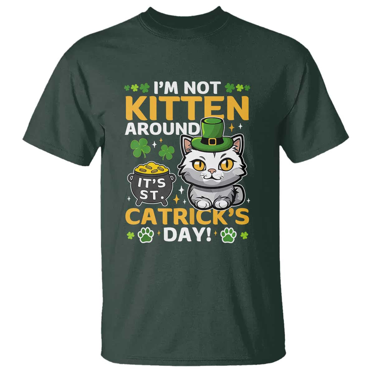 Cute Cat Leperchaun T Shirt I’m Not Kitten Around Catrick's Day St Patricks