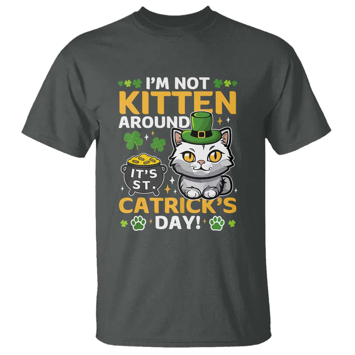 Cute Cat Leperchaun T Shirt I’m Not Kitten Around Catrick's Day St Patricks