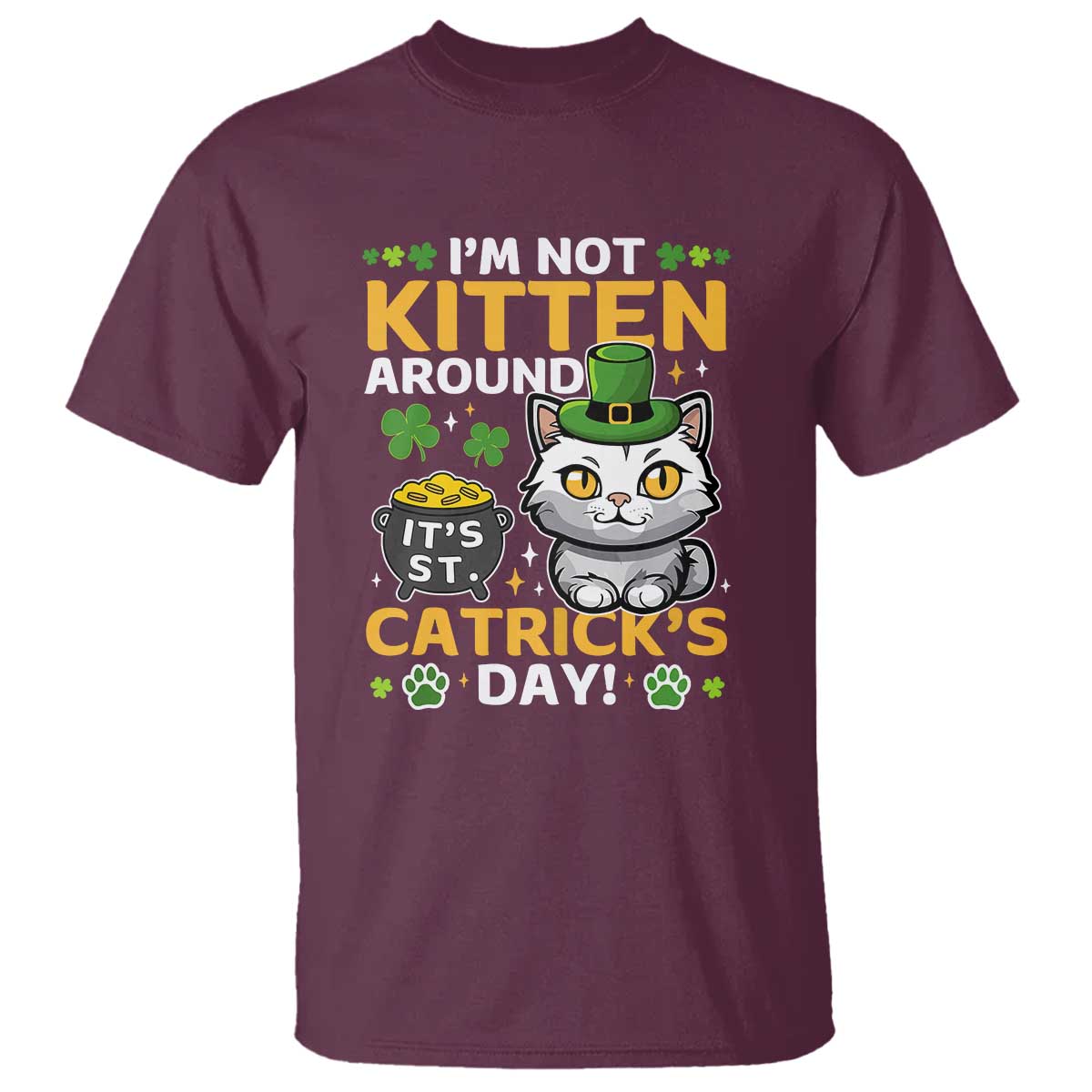 Cute Cat Leperchaun T Shirt I’m Not Kitten Around Catrick's Day St Patricks