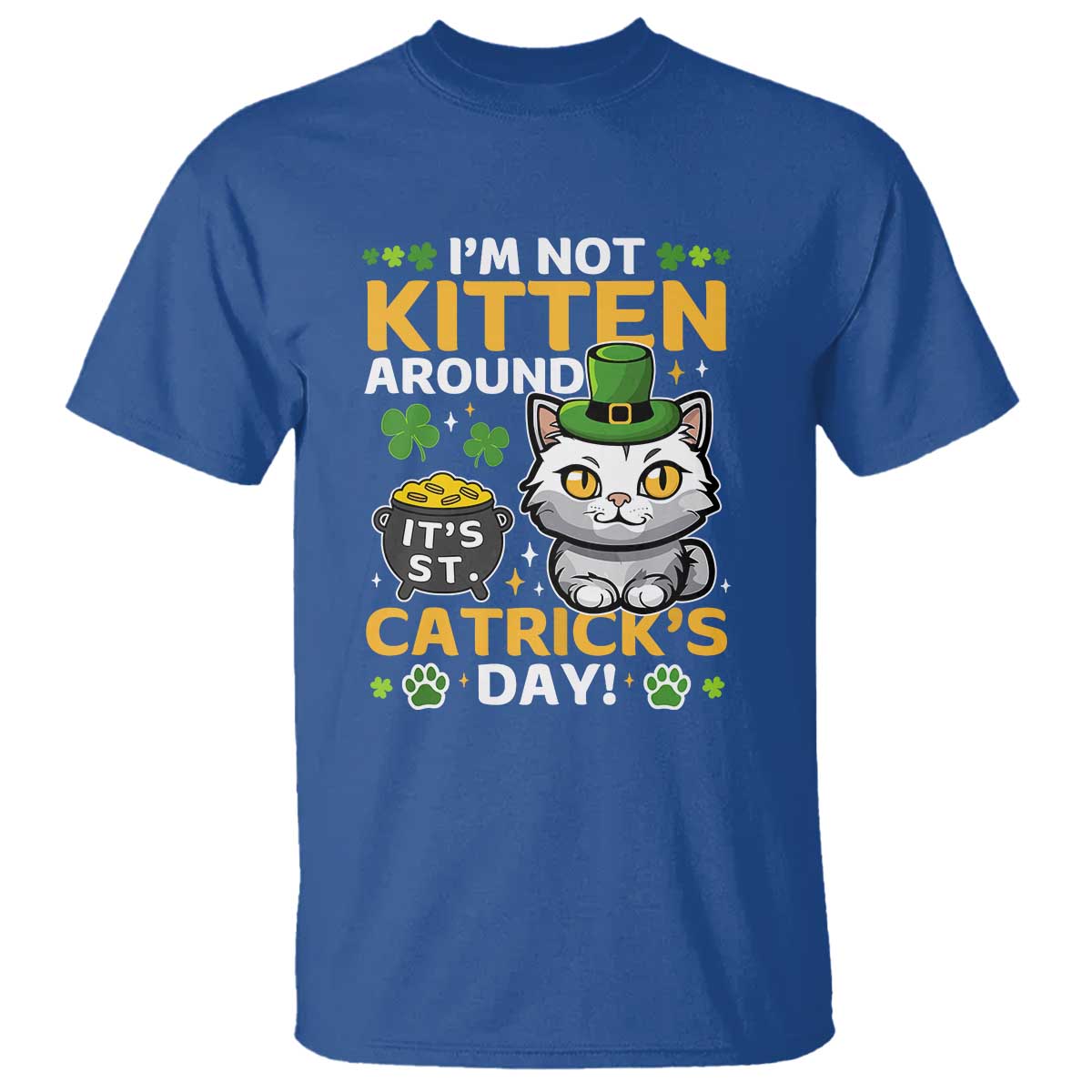Cute Cat Leperchaun T Shirt I’m Not Kitten Around Catrick's Day St Patricks