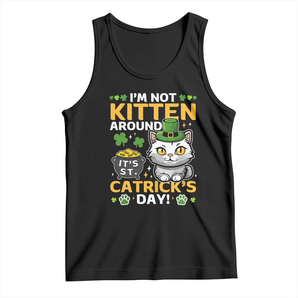 Cute Cat Leperchaun Tank Top I’m Not Kitten Around Catrick's Day St Patricks