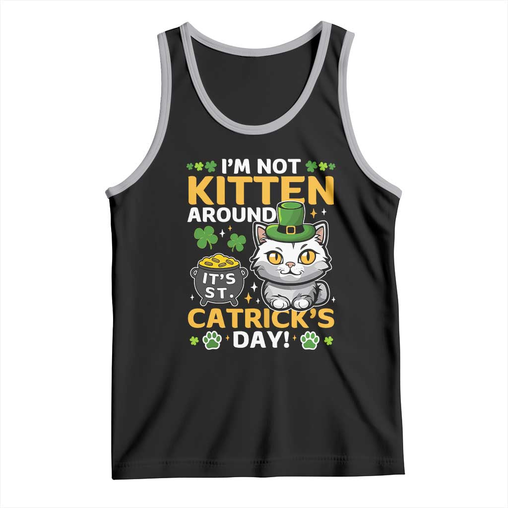 Cute Cat Leperchaun Tank Top I’m Not Kitten Around Catrick's Day St Patricks